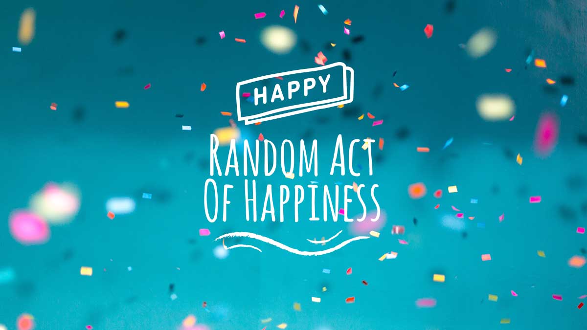 Random acts of Happiness