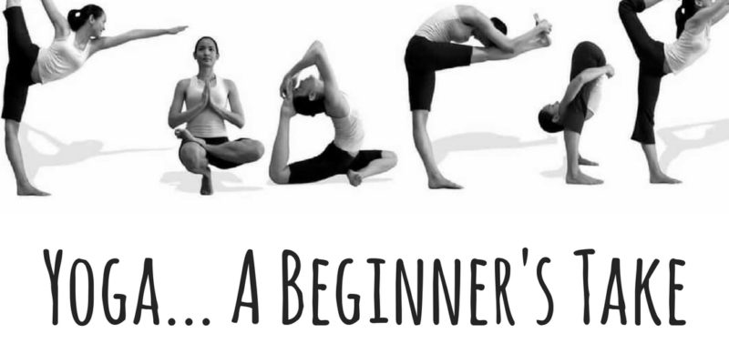 Yoga... A Beginner's Take